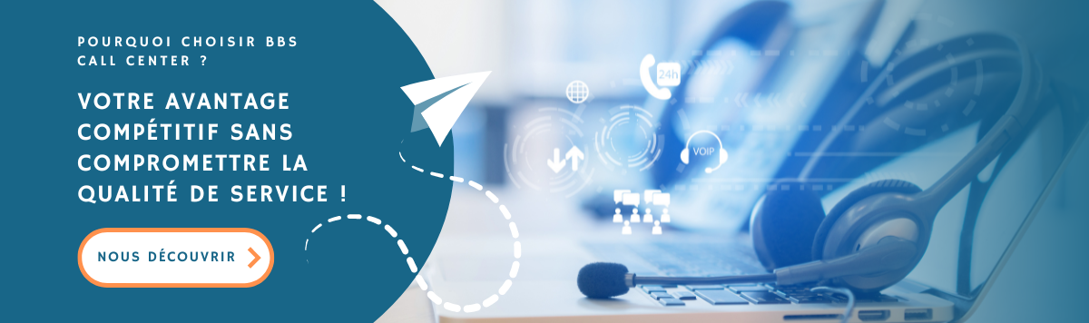Choisissez BBS Call Center pour un avantage compétitif sans compromis sur la qualité de service. Optez pour l'excellence.